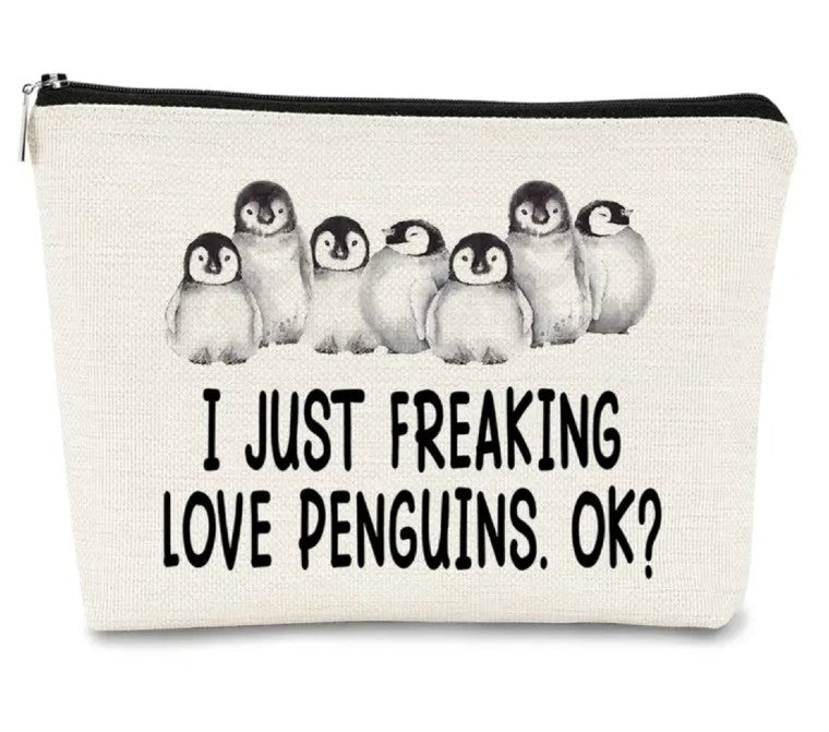 "I Just Freaking Love Penguins, OK?"  Penguin Chick Line-Up - Make Up / Cosmetic Bag (7.5" x 10")