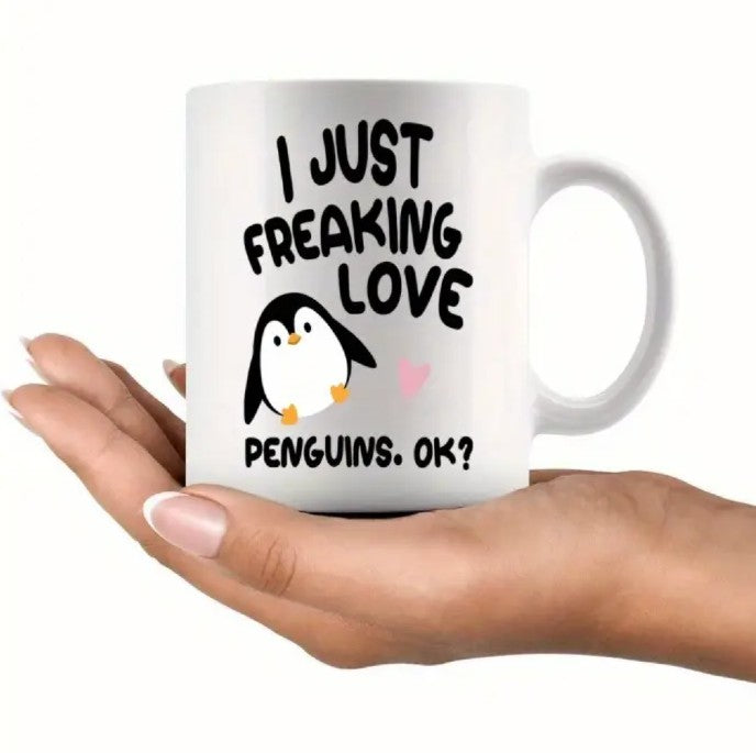 I Just Freaking Love Penguins. OK? (Mug 11 ounces)