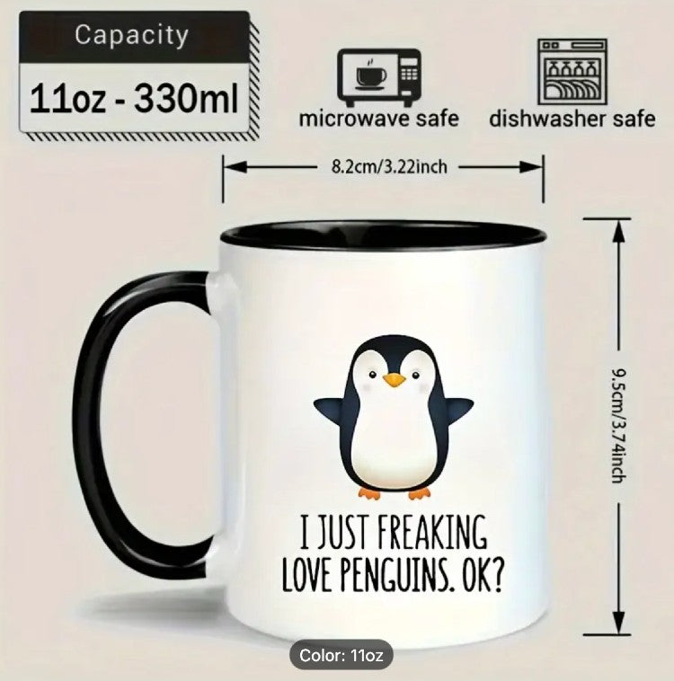 I Just Freaking Love Penguins. OK? (Mug 11 ounces)